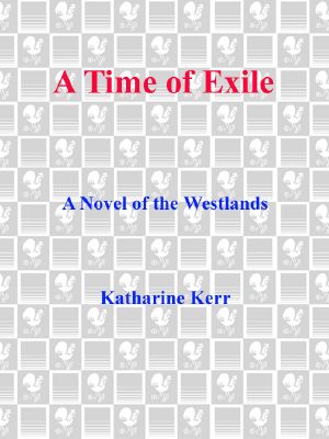 [Deverry 05] • Deverry #05 - the Westlands 01 - a Time of Exile